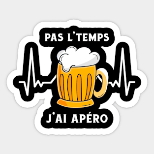 Pas L'Temps J'ai Apéro Sticker